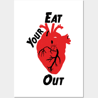 Eat Your Heart Out - Black Text Posters and Art